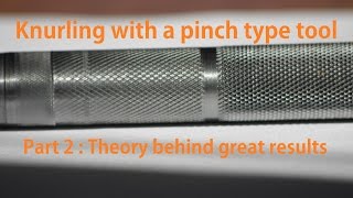 How to knurl with a pinch type knurling tool the basic theory part 2 [upl. by Nellahs284]