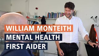 William Monteith  Mental Health First Aider [upl. by Sirc644]