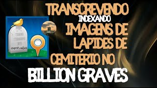 Transcrevendo ou indexando imagens de lápides de cemitério no Billion Graves [upl. by Schulein]