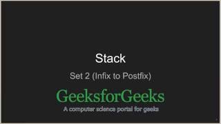 Stack  Set 2 Infix to Postfix  GeeksforGeeks [upl. by Boehmer]