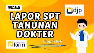 TERBARU 2024 Cara Lapor SPT Tahunan Dokter  SPT Tahunan Orang Pribadi [upl. by Dnomaid]