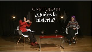 18 ¿Qué es la histeria [upl. by Joan]