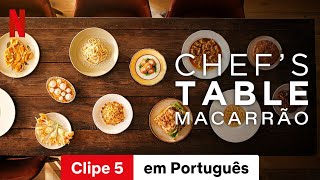 Chefs Table Macarrão Temporada 1 Clipe 5  Trailer em Português  Netflix [upl. by Amoreta]