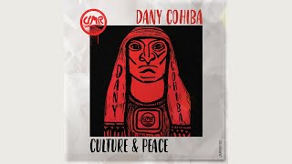 Dany Cohiba  Culture amp Peace Original Mix [upl. by Nasya]