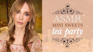 ASMR Mini Sweets Tea Party  Softspoken and whispered [upl. by Marybella]