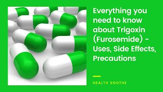 Everything you need to know about Trigoxin Furosemide  Uses Side Effects Precautions [upl. by Suoinuj]