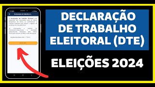 DECLARAÇÃO DE TRABALHO ELEITORAL DTE ELEIÇÕES 2024 [upl. by Denis]