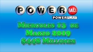 Oportunidad de ganar 448 Millones de dolares Loteria Powerball 13 de Marzo 2019 [upl. by Aloisia]