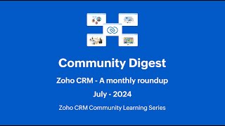 Zoho CRM Community Digest  July 2024 [upl. by Attelahs]