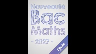 Nouveauté BAC Maths 2027 [upl. by Trillby]