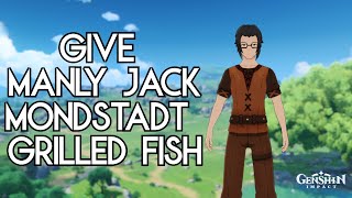 Give Manly Jack three servings of Mondstadt Grilled Fish  Genshin Impact [upl. by Folberth]