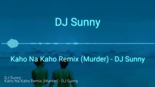 Kaho Na Kaho Remix DJ SUNNY RS [upl. by Euqinom]