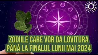 Zodiile care vor da lovitura până la finalul lunii mai Toate dorințele lor vor deveni realitate [upl. by Eyahsal]