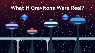 What If Gravitons Were Real [upl. by Lemra661]