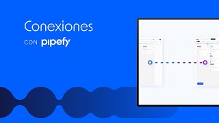 Conexiones en Pipefy [upl. by Mira]