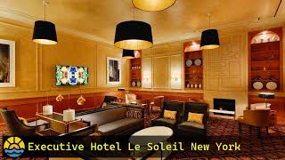 Executive Hotel Le Soleil New York NewYork hotel holiday [upl. by Zitella]