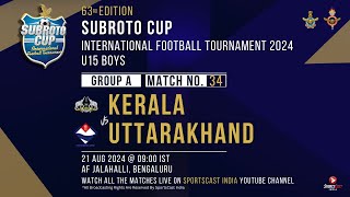 63RD EDITION SUBROTO CUP INT FOOTBALL TOURNAMENT U15 BOYS KERALA VS UTTARAKHAND AF JALHALLI [upl. by Pappano496]