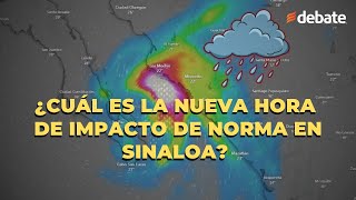 ¿Cuál es la NUEVA HORA de impacto en Sinaloa Conagua Norma ganó fuerza y perdió velocidad [upl. by Highams]