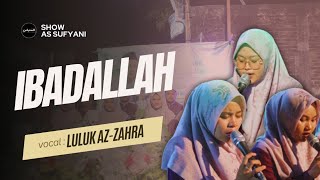 IBADALLAH RIJALALLAH VOC LULUK AZ ZAHRA AS SUFYANI [upl. by Enahpad203]