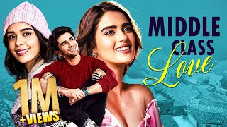 Middle Class Love Full Movie  New Released Hindi Romantic Movie  Prit Kamani Kavya Thapar [upl. by Maida]