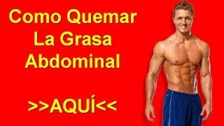 Como Quemar La Grasa Abdominal  Ejercicios para quemar la grasa abdominal [upl. by Loftis]