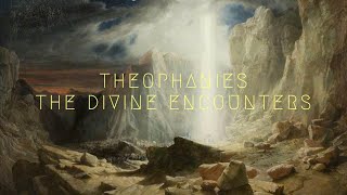 Theophanies  The Orthodox View Of The Divine Encounters [upl. by Manas]