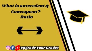 What is Antecedent amp Consequent  Ratio  Basic Math [upl. by Janifer]