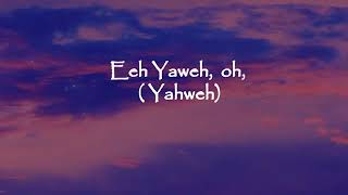 Eh Yahweh kuMama papa eeeehh  lyrics [upl. by Latsyrhk]