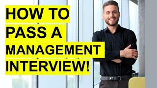 How To PASS a MANAGEMENT INTERVIEW [upl. by Yrgoerg944]