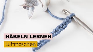 Häkeln lernen Teil 1  Luftmaschen [upl. by Aubyn]