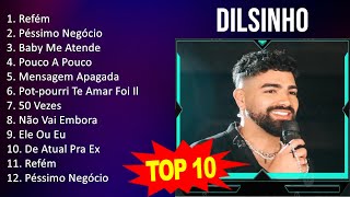 Dilsinho 2023 MIX  Top 10 Best Songs  Greatest Hits  Full Album [upl. by Olotrab]