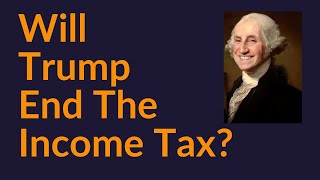 Will Trump End The Income Tax [upl. by Molly677]