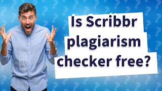 Is Scribbr plagiarism checker free [upl. by Lanza]