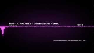 BoB  Airplanes Feat Hayley Williams  Protostar Dubstep Remix [upl. by Lesko294]