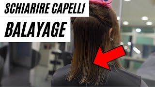 Come schiarire i Capelli con il BALAYAGE [upl. by Boorman]