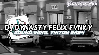 DJ DYNASTY FELIX FVNKY SOUND JEDAG JEDUG VIRAL TIKTOK [upl. by Astera]