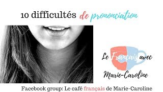 10 French pronunciation difficulties  10 difficultés de prononciation en français [upl. by Aneled823]