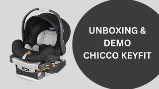 Chicco KeyFit Infant Car Seat Unboxing amp Demo [upl. by Eannej405]