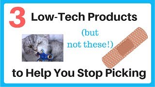 Stop Skin Picking 3 LowTech Products That Really Work [upl. by Ahsiyn530]