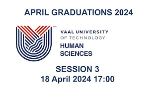 VUT APRIL 2024 GRADUATIONS  FACULTY OF HUMAN SCIENCES  SESSION 3 [upl. by Arraic]