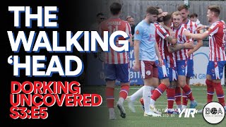 Dorking Uncovered S3E5  The Walking Head [upl. by Fielding]