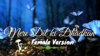 🎵Mere Dil ki Dhadkan Female version🎵🎧👀 [upl. by Eiramnerual]