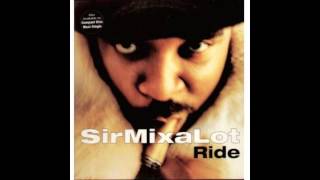 Sir MixALot  Ride Remix [upl. by Ramberg]