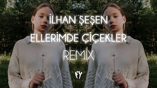 İlhan Şeşen  Ellerimde Çiçekler  Fatih Yılmaz Remix [upl. by Schacker]