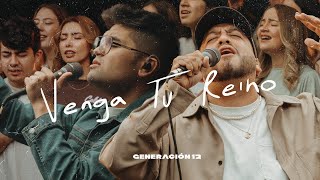 Generación 12  Venga Tu Reino Ft Edward Rivera Johan Manjarres VIDEO OFICIAL [upl. by Blount]