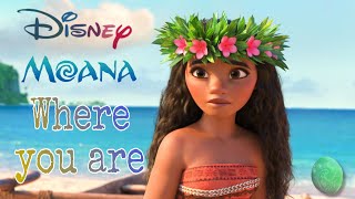 WHERE YOU ARE LYRICS FROM “MOANA” [upl. by Gainer]