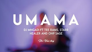 DJ Mngadi  Umama Feat Starr Healer OHP Sage amp Tee Ramzy  Official Visualiser [upl. by Nannek]