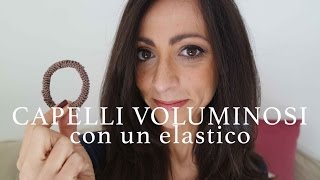 capelli voluminosi con un elastico  DIY  AnnalisaSuperStar [upl. by Tommi]