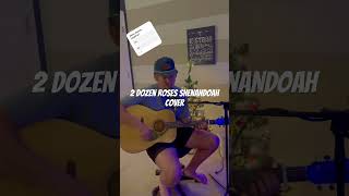 2 dozen roses Shenandoah cover classic countrycountrymusic [upl. by Ojytteb]