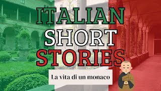 La vita di un monaco  Learn Italian with Italian Short Stories 11 [upl. by Agee650]